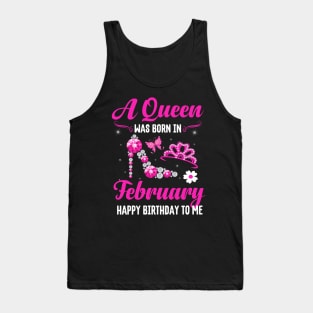 A Queen Was Born In February Happy Birthday To Me Tank Top